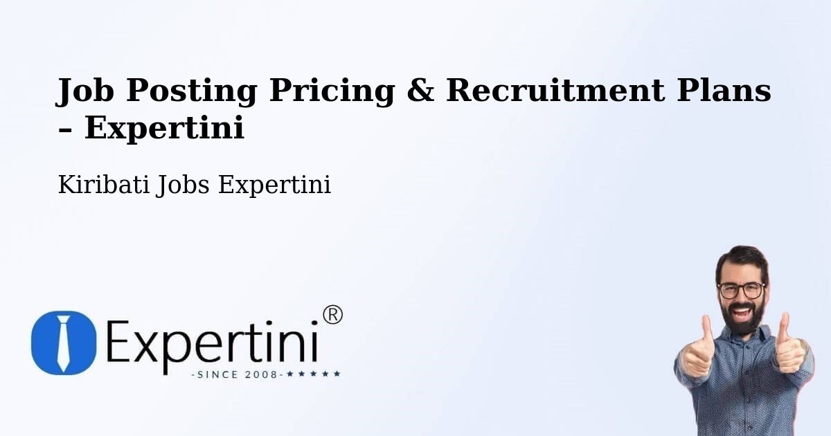 Job Posting Pricing & Recruitment Plans – Abemama - Abemama, Kiribati Jobs Expertini